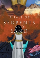 A Tale of Serpents and Sand 1664107959 Book Cover