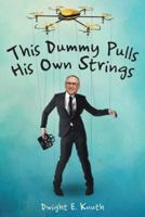 This Dummy Pulls His Own Strings 1489709886 Book Cover