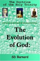 The Evolution of God: The Doctrine of the Holy Trinity 1420835793 Book Cover