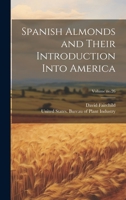 Spanish Almonds: And Their Introduction Into America (1902) 1289662193 Book Cover