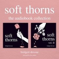 Soft Thorns: The Audiobook Collection B0C7CYRJWX Book Cover