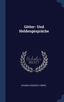 Götter- Und Heldengespräche... 1340498332 Book Cover