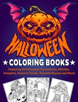 Halloween Coloring Books Featuring 50 Halloween Illustrations, Witches, Vampires, Autumn Fairies, Haunted Houses and More!: Halloween Themed Gifts B08FRRBV9W Book Cover