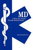 MD: A Four-Year Journey Through Medical School 0595410022 Book Cover