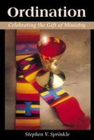 Ordination: Celebrating the Gift of Ministry 0827227191 Book Cover