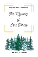 The Mystery of Pine Forest (Aliya and Maya’s Adventures) B0CPBB2Z1Q Book Cover