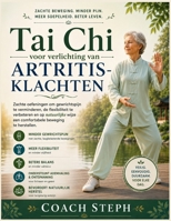 Tai Chi pour soulager l'arthrite: Des exercices doux pour réduire les douleurs articulaires, améliorer la flexibilité et retrouver une mobilité confortable, de façon naturelle. B0HH9LSW68 Book Cover