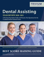 Dental Assisting Exam Review 2020-2021: CDA Test Prep Study Guide and Practice Test Questions for the Certified Dental Assistant Exam 1635305950 Book Cover