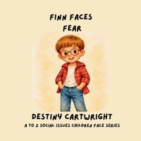 Finn Faces Fear: A Gentle Story About Storm Anxiety, Big Feelings, and Learning to Feel Safe Again (A to Z Social Issues Children Face) B0GWXHZ78G Book Cover
