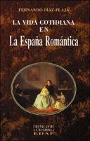 La Vida Cotidiana En La España Romantica 847640641X Book Cover