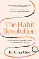 The Habit Revolution: How to surprise your brain for powerful behaviour change 1922616656 Book Cover