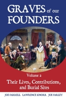 Graves of Our Founders Volume 2: Their Lives, Contributions, and Burial Sites 1620062909 Book Cover