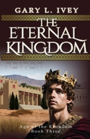 Eternal Kingdom : Age of the Kingdom Book Three 0999396862 Book Cover
