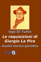 Le requisizioni di Giorgio La Pira. Analisi storico - giuridica 8897527051 Book Cover
