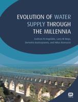 Evolution of Water Supply Through the Millennia 1843395401 Book Cover