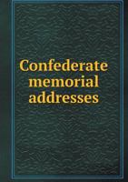 Confederate Memorial Addresses 1175071366 Book Cover