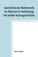 Geschichte der Mathematik im Altertum in Verbindung mit antiker Kulturgeschichte 9356903956 Book Cover