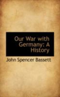 Our War With Germany; a History 1437137830 Book Cover