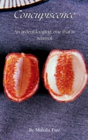 Concupiscence: An ardent longing, one that is sensual. B0DTK5N45J Book Cover