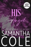 His Angel: Large Print Edition (Trident Security Series Large Print Edition) B0CZ4C6HZB Book Cover