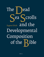 The Dead Sea Scrolls and the Developmental Composition of the Bible 9004270388 Book Cover