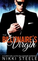 The Billionaire's Virgin: A Curvy Girl, Alpha Billionaire Romance 1539378144 Book Cover