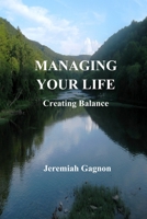 Managing Your Life: Creating Balance B0BYRNDWXB Book Cover