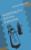 HOSPITALITY: It IS For Everyone 1463695500 Book Cover
