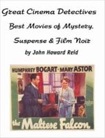 GREAT CINEMA DETECTIVES: Best Movies of Mystery, Suspense & Film Noir 1847286852 Book Cover