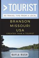 Greater Than a Tourist – Branson Missouri USA: 50 Travel Tips from a Local 1521307644 Book Cover