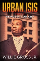 Urban ISIS: Revolutionary 9692292932 Book Cover