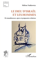 Le Dieu d'Israël et les hommes: De tumultueuses, âpres et poignantes relations (Kubaba) (French Edition) 2343230218 Book Cover