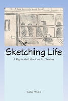 Sketching Life: A Day in the Life of an Art Teacher 1974442403 Book Cover