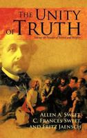 The Unity of Truth: Solving the Paradox of Science and Religion 1475930607 Book Cover