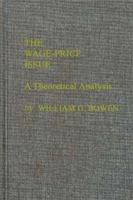 The Wage-Price Issue: A Theoretical Analysis 0837122864 Book Cover
