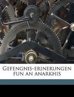Gefengnis-erinerungen fun an anarkhis Volume 01 1175151882 Book Cover