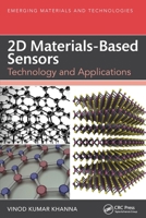2D Materials-Based Sensors : Technology and Applications 1032361743 Book Cover