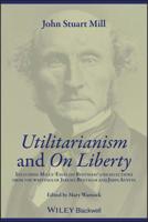 Utilitarianism, On Liberty, and Essay on Bentham: Together With Selected Writings of Jeremy Bentham and John Austin 0452009707 Book Cover