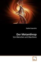 Der Metanthrop: Von Menschen und Maschinen 3639239369 Book Cover