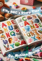 Silly ABC's Story Time B0FL5D6LXW Book Cover