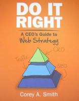 Do It Right: A CEO's Guide to Web Strategy 161206020X Book Cover