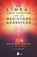 LA LÍNEA: CÓMO CONECTAR CON LOS REGISTROS AKASHICOS 841910566X Book Cover