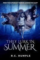 They Lurk in Summer 197394345X Book Cover