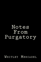 Notes From Purgatory 1976354439 Book Cover