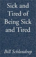 Sick and Tired of Being Sick and Tired 0738848220 Book Cover