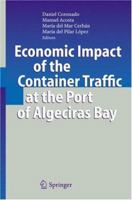 Economic Impact of the Container Traffic at the Port of Algeciras Bay 3642071872 Book Cover