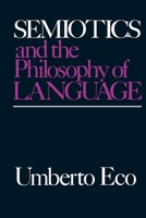 Semiotics and the Philosophy of Language 0253203988 Book Cover