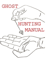 Ghost Hunting Manual B093QLNG8Z Book Cover