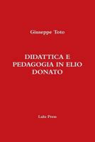 DIDATTICA E PEDAGOGIA IN ELIO DONATO 1291765964 Book Cover