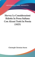 Hervey Le Considerazioni Ridotte In Prosa Italiana Con Alcuni Tratti In Poesia (1825) 1161004610 Book Cover